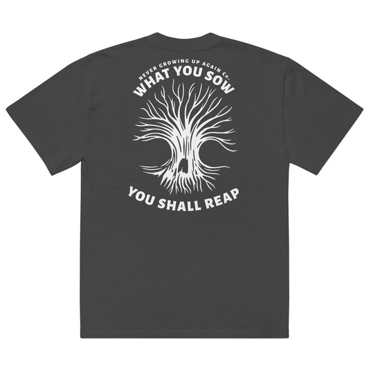 What You Sow Now - Oversized Tee