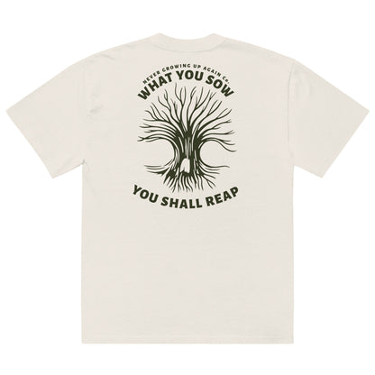 What You Sow Now - Oversized Tee